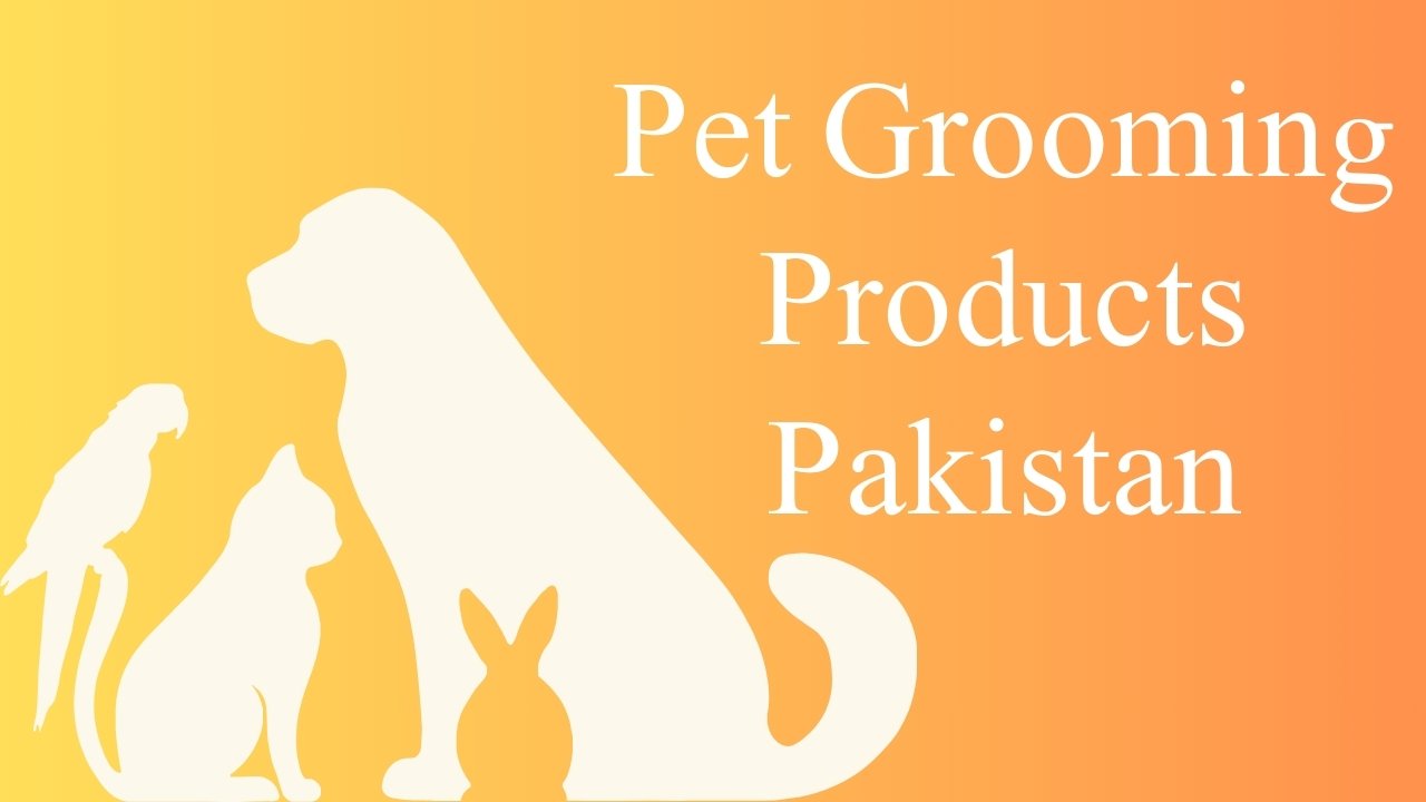 Pet Grooming Products Pakistan